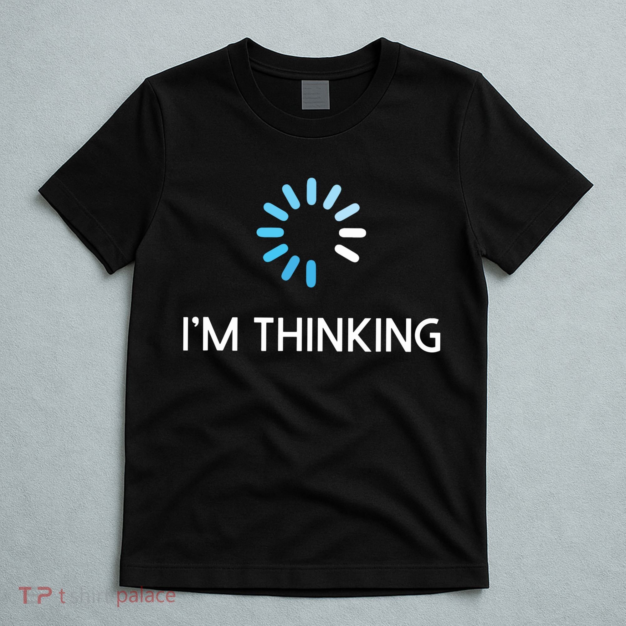 Im Thinking For Geeks Nerds Funny Programmers Tee T-Shirt