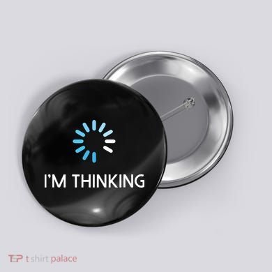 Im Thinking For Geeks Nerds Funny Programmers Tee Button