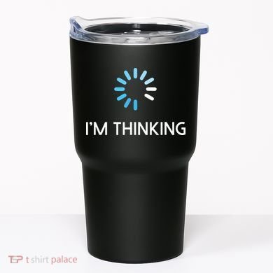 Im Thinking For Geeks Nerds Funny Programmers Tee Tumbler