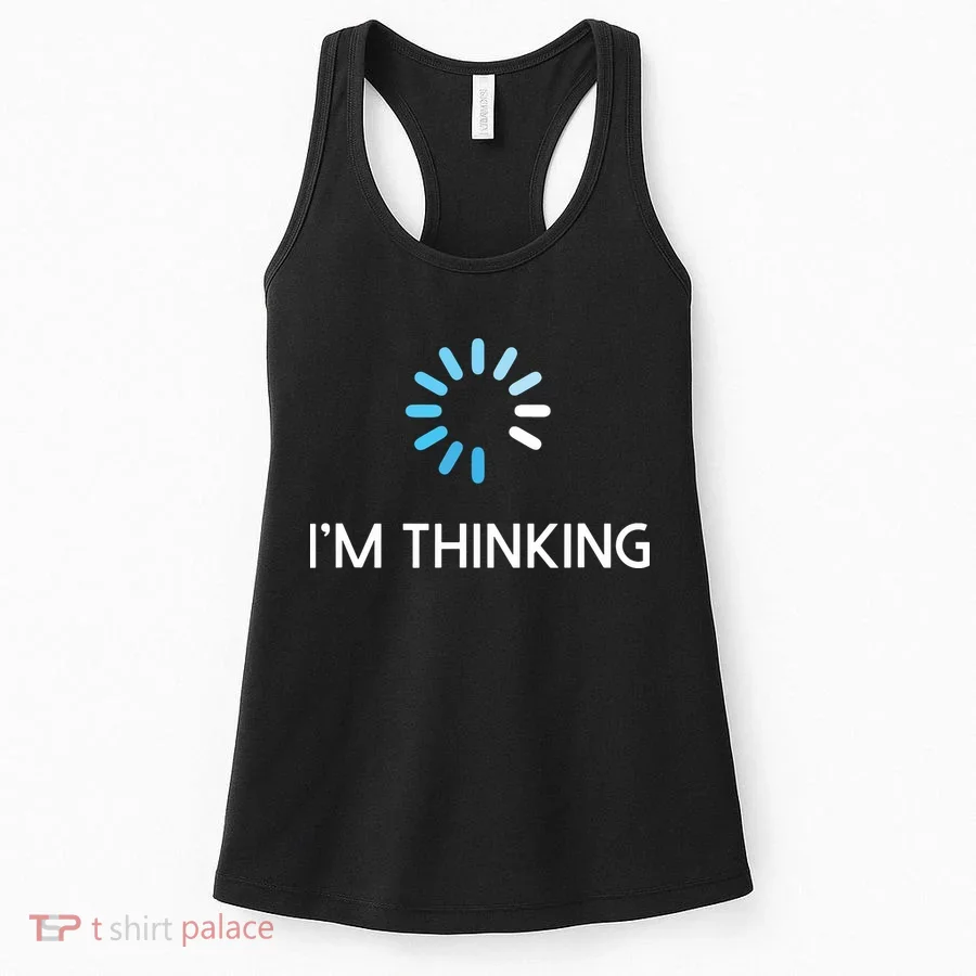 Im Thinking For Geeks Nerds Funny Programmers Tee Women's Tank Top