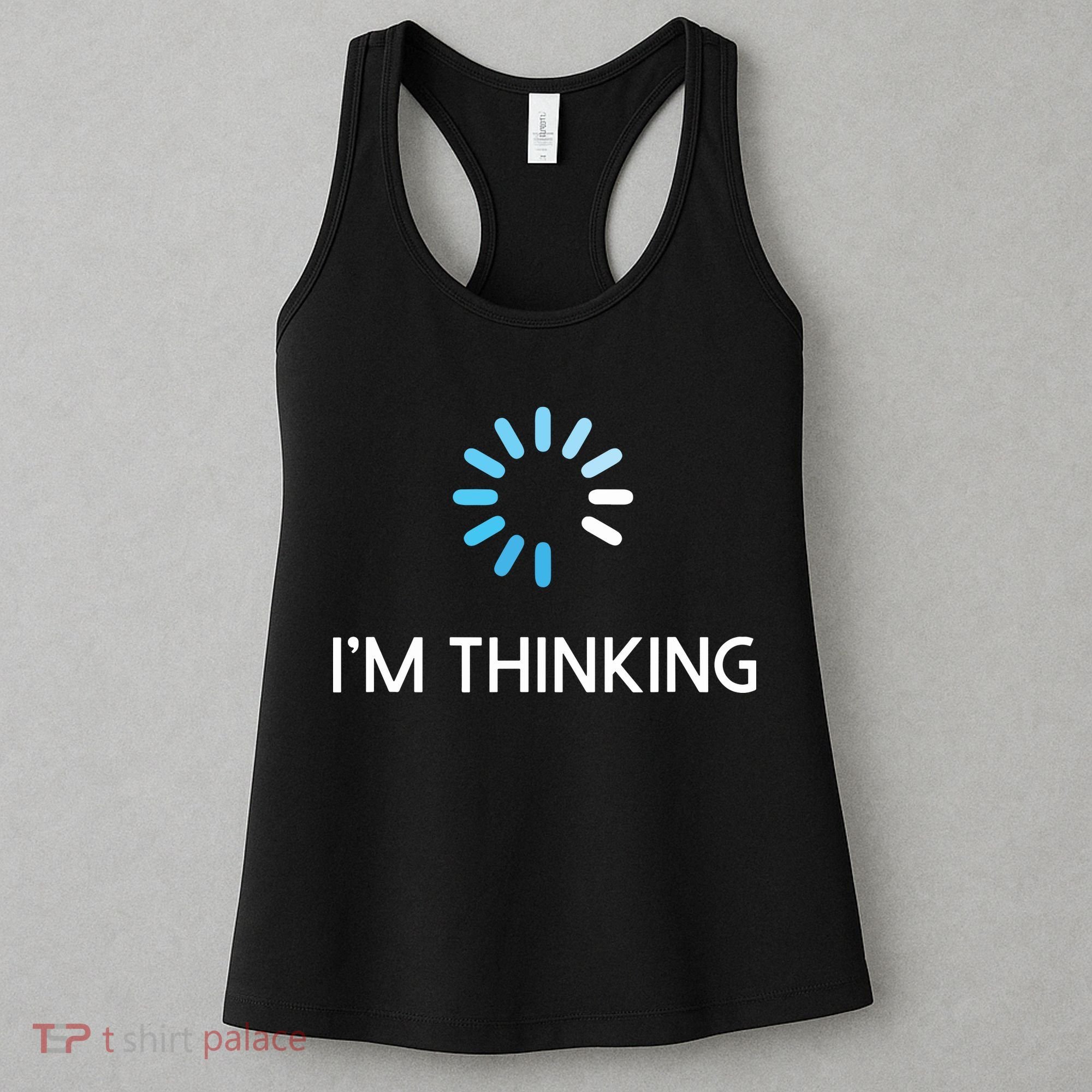 Im Thinking For Geeks Nerds Funny Programmers Tee Women's Tank Top