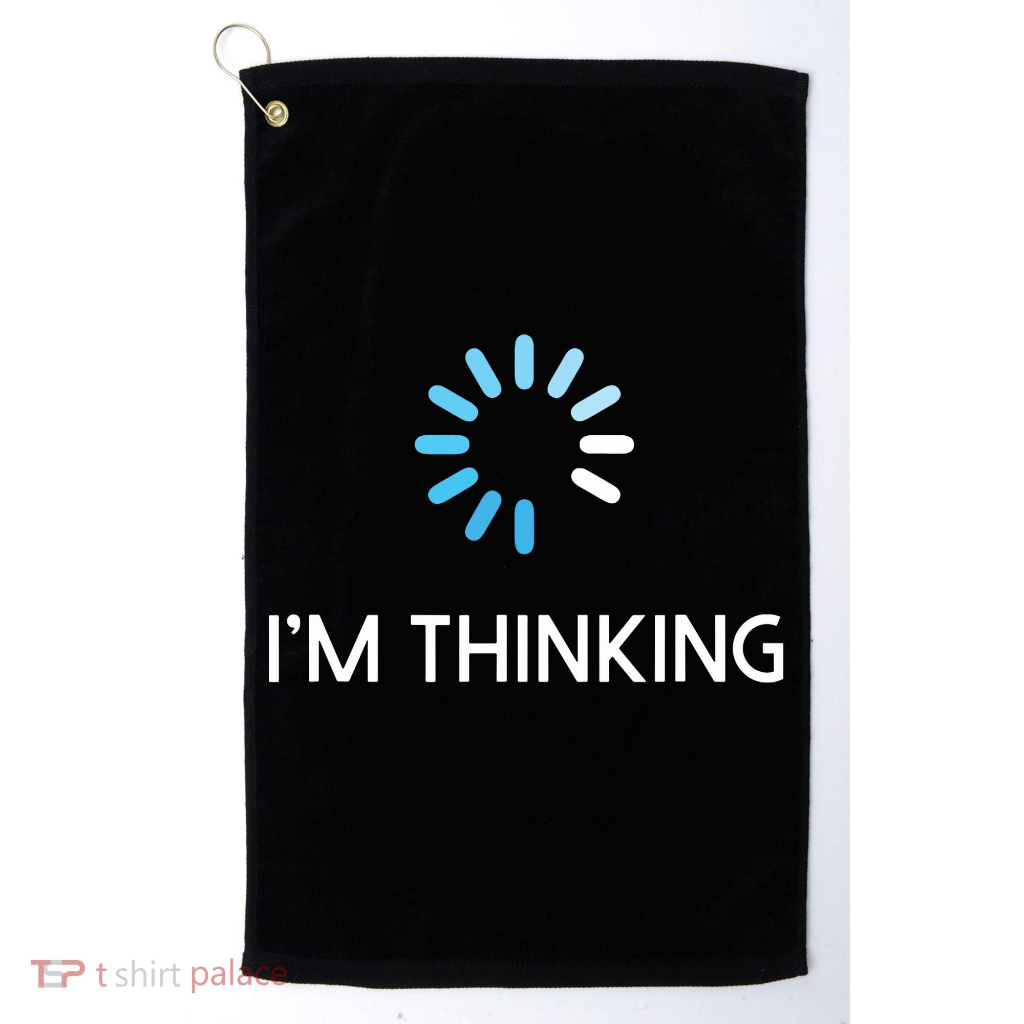 Im Thinking For Geeks Nerds Funny Programmers Tee Golf Towel