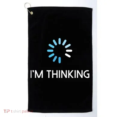 Im Thinking For Geeks Nerds Funny Programmers Tee Golf Towel