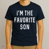 I'm The Favorite Son Funny Family Gift Quote T-Shirt thumb 3