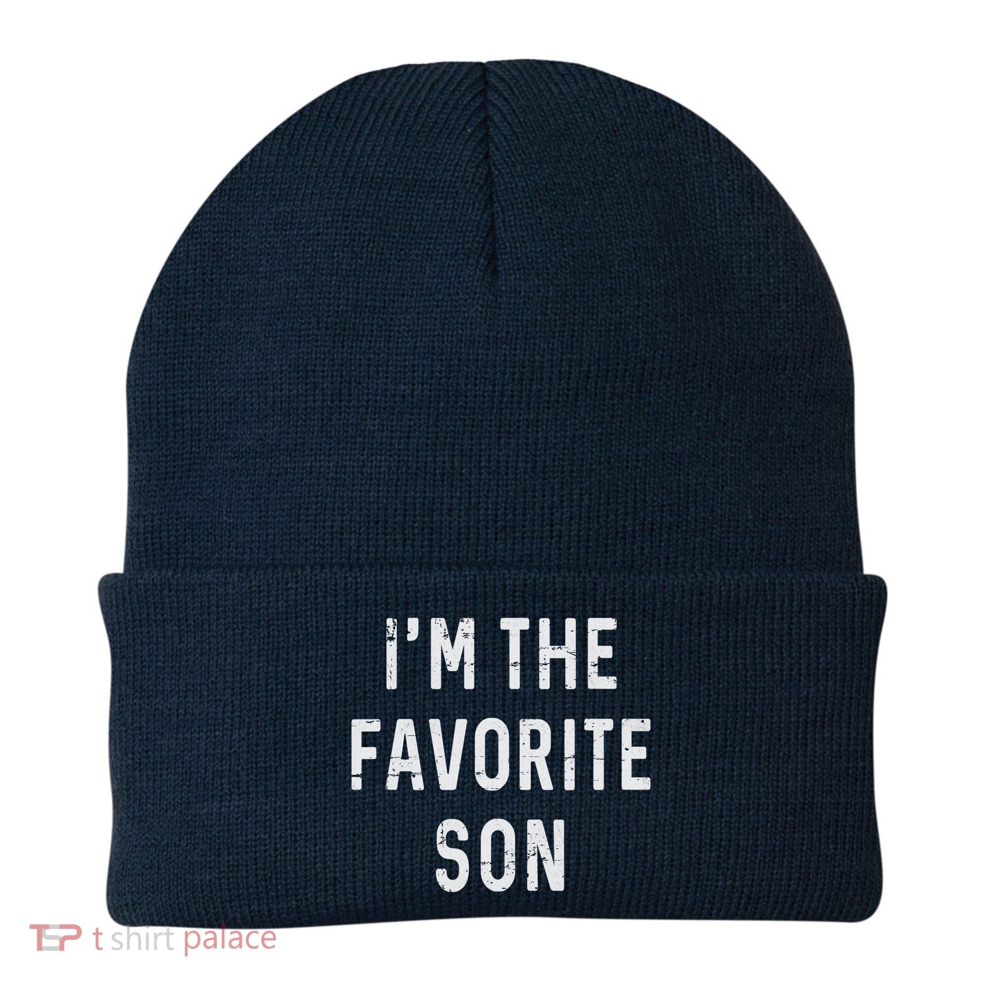 I'm The Favorite Son Funny Family Gift Quote Beanie
