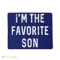 I'm The Favorite Son Funny Family Gift Quote Mousepad thumb 0