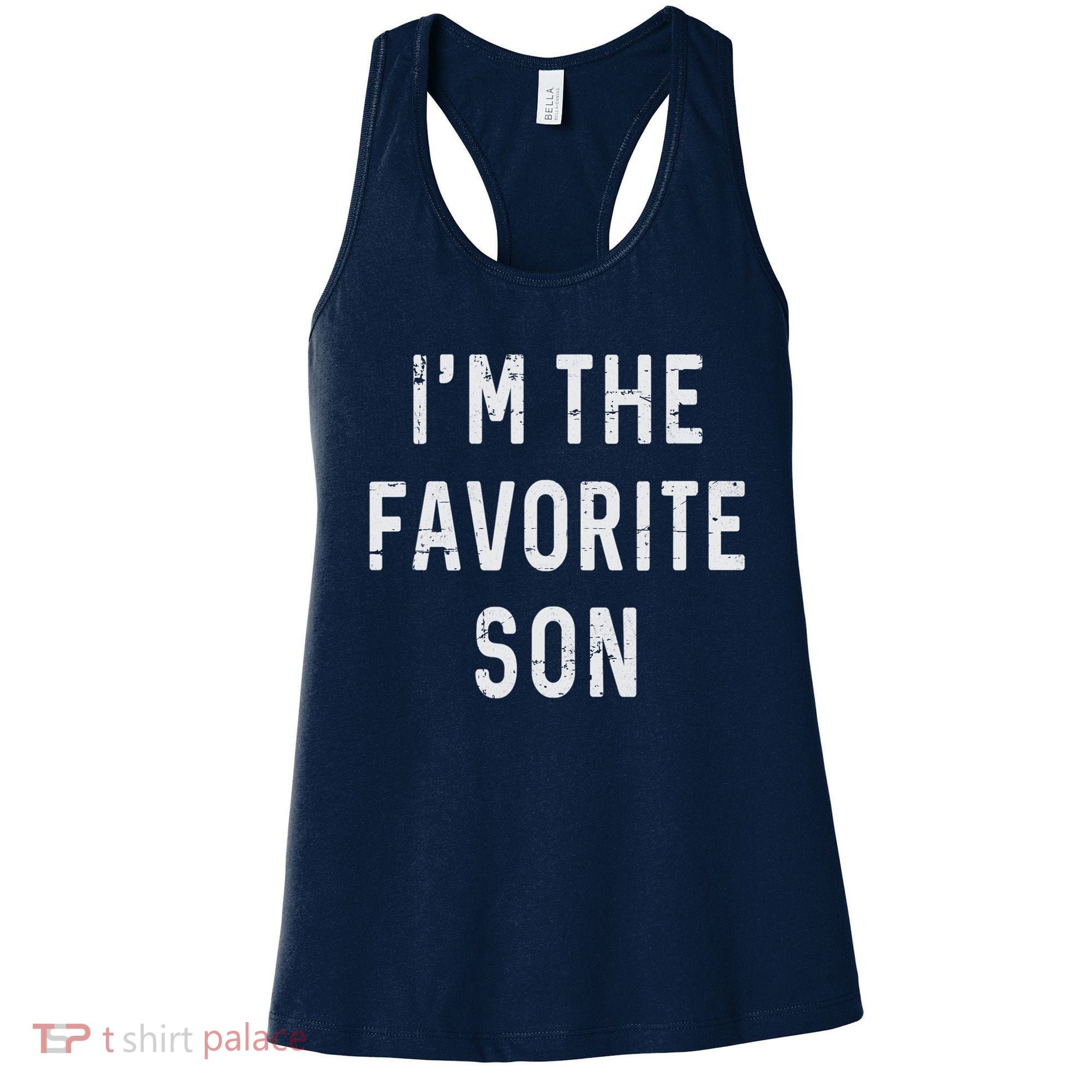 I'm The Favorite Son Funny Family Gift Quote Women's Tank Top