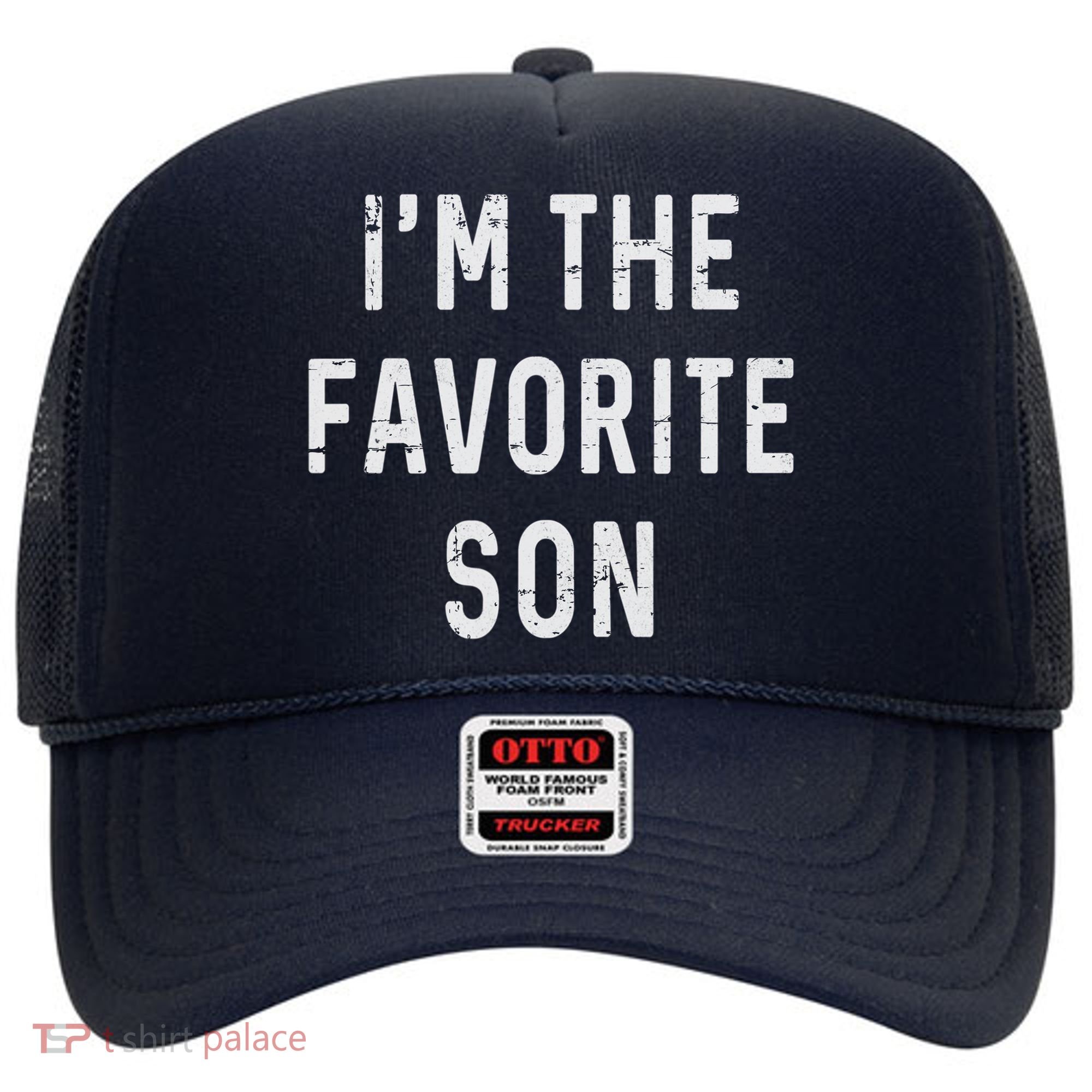 I'm The Favorite Son Funny Family Gift Quote Hat
