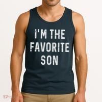 I'm The Favorite Son Funny Family Gift Quote Tank Top thumb 3