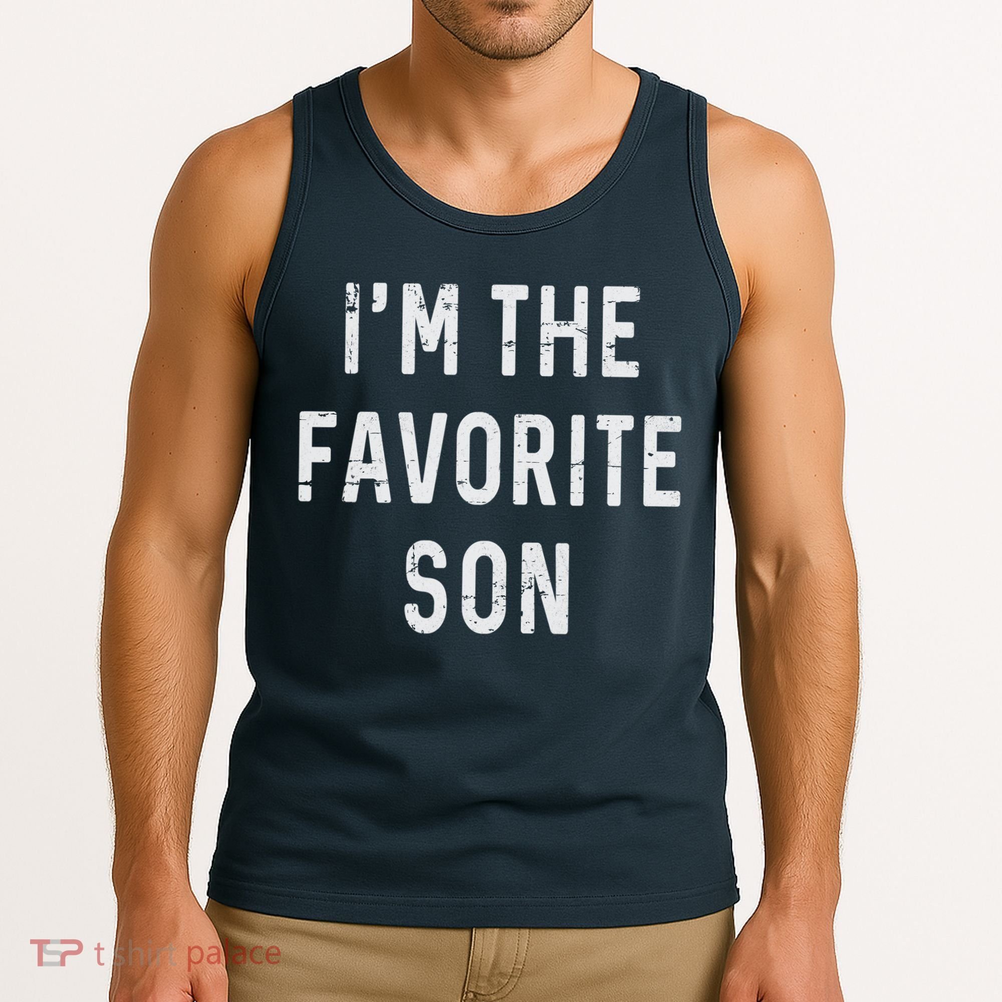 I'm The Favorite Son Funny Family Gift Quote Tank Top