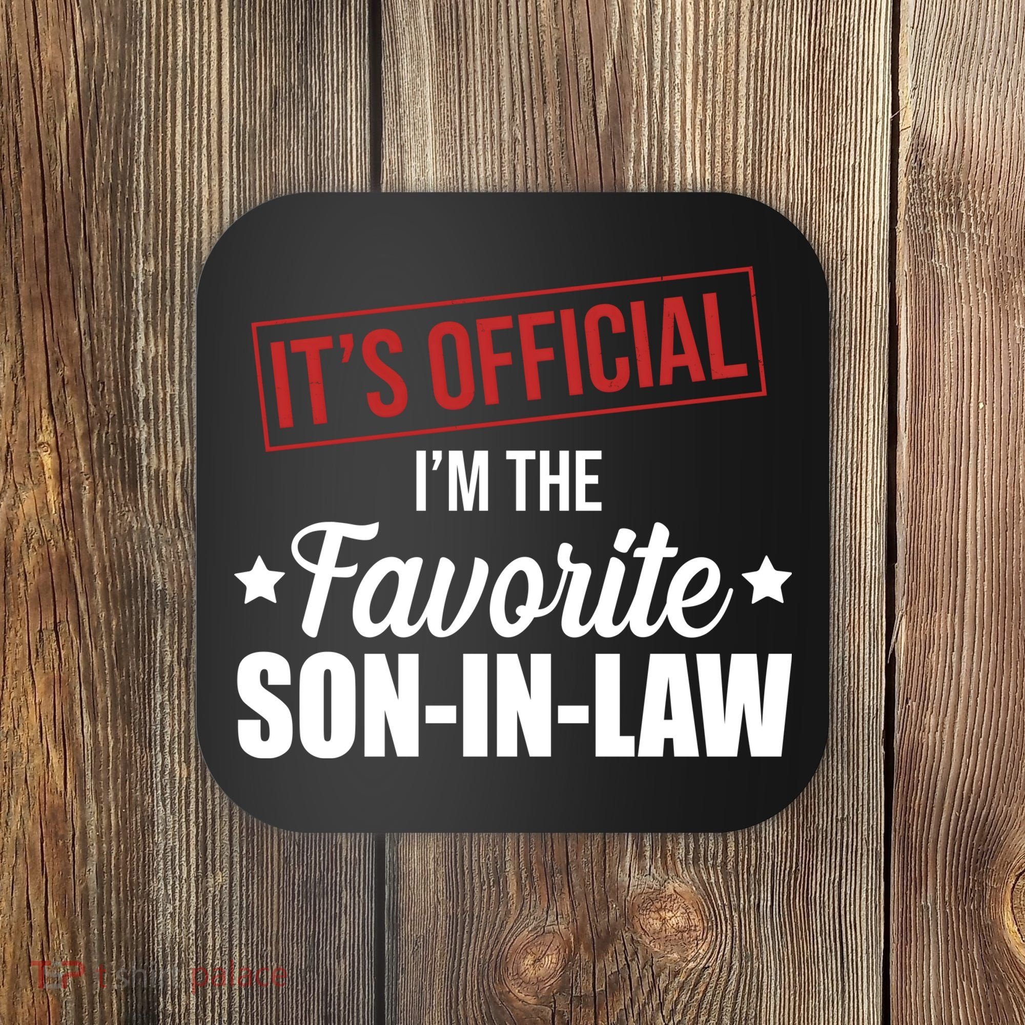 Im The Favorite Son In Law Funny Gift Coaster