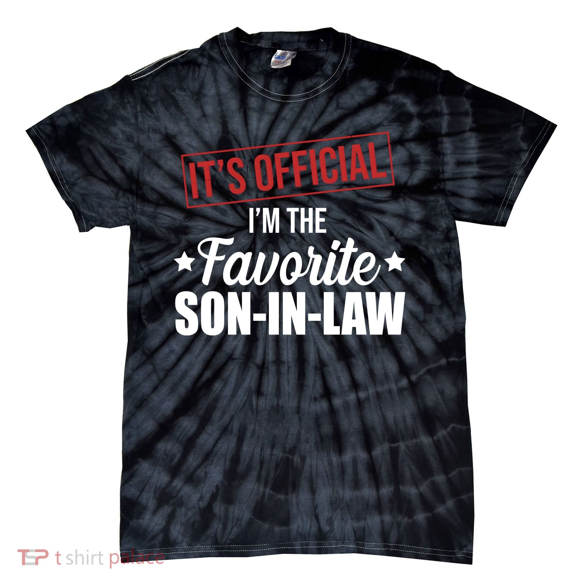 Im The Favorite Son In Law Funny Gift Tie-Dye T-Shirt