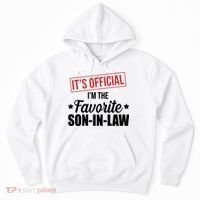 Im The Favorite Son In Law Funny Gift Hoodie thumb 0