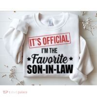 Im The Favorite Son In Law Funny Gift Sweatshirt thumb 2