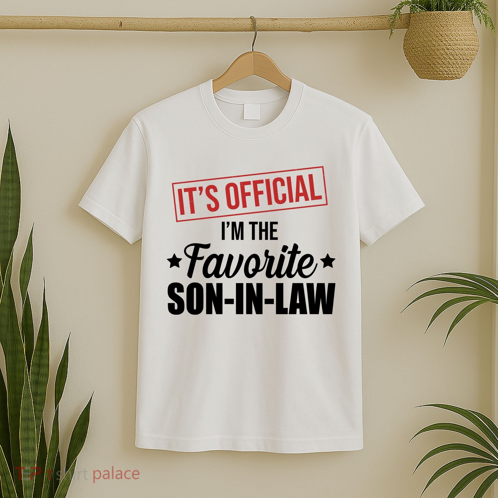Im The Favorite Son In Law Funny Gift T-Shirt
