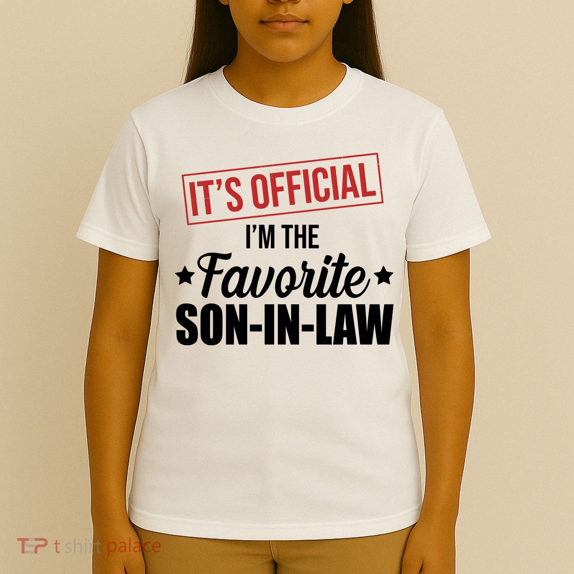 Im The Favorite Son In Law Funny Gift T-Shirt