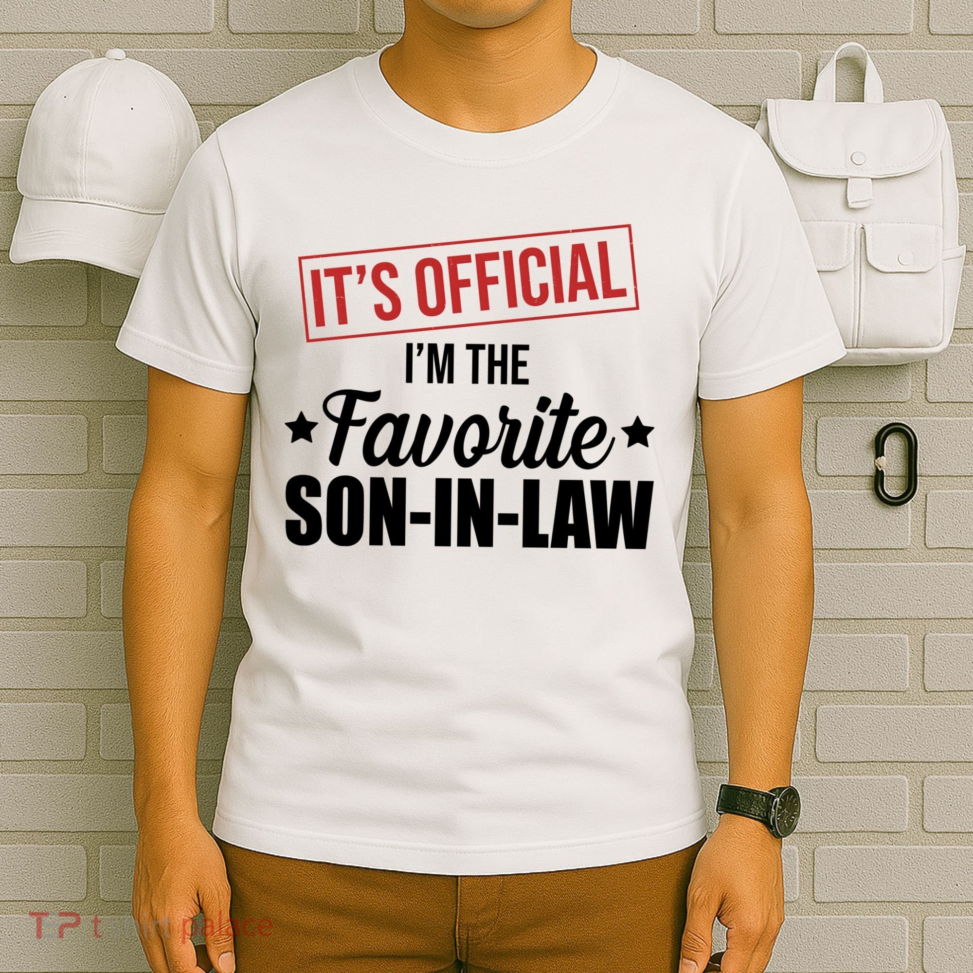 Im The Favorite Son In Law Funny Gift T-Shirt