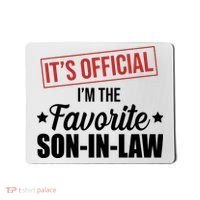 Im The Favorite Son In Law Funny Gift Mousepad thumb 0