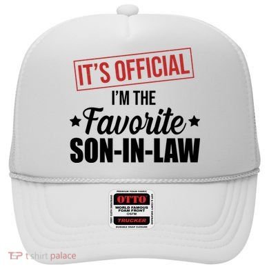 Im The Favorite Son In Law Funny Gift Hat