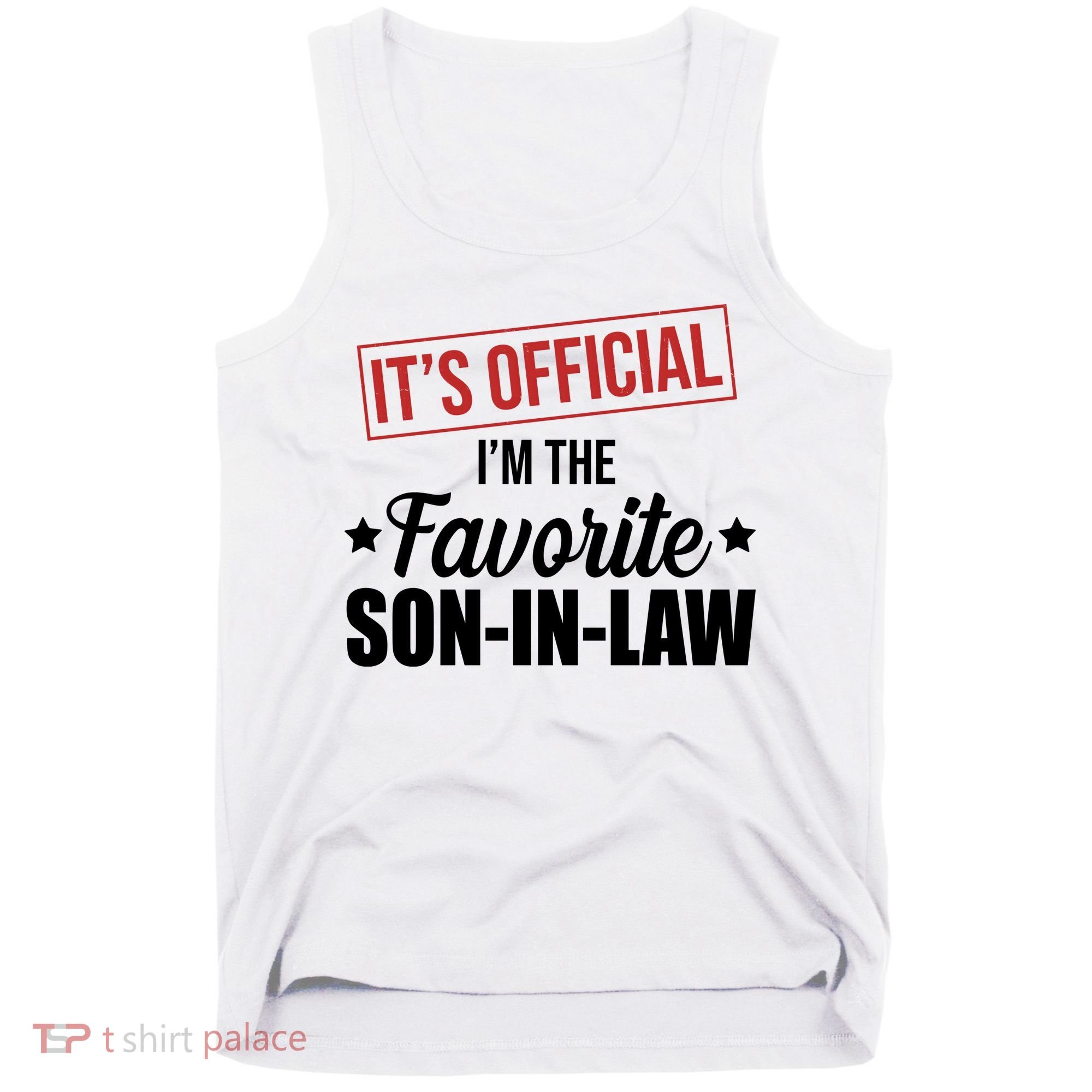 Im The Favorite Son In Law Funny Gift Tank Top