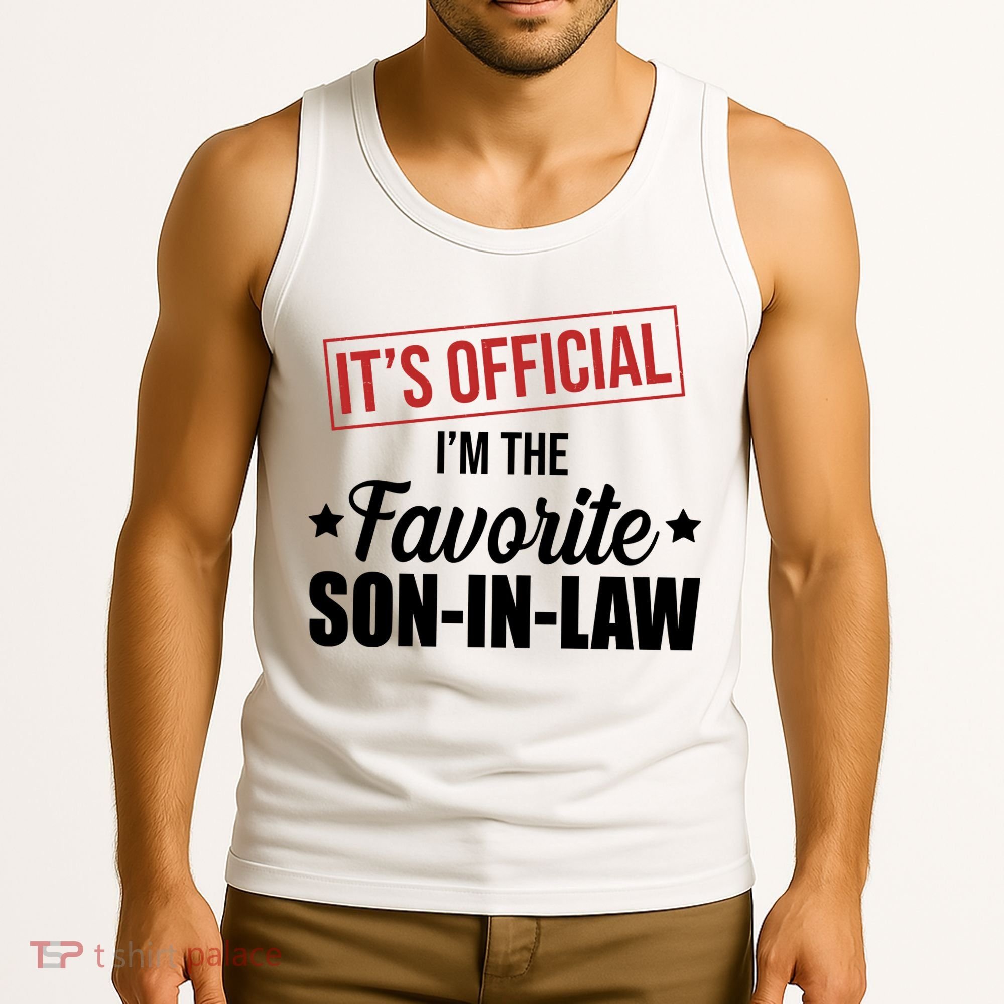 Im The Favorite Son In Law Funny Gift Tank Top