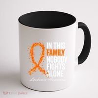 In This Family Nobody Fights Alone Leukemia Awareness Gift Coffee Mug thumb 1
