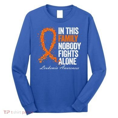 In This Family Nobody Fights Alone Leukemia Awareness Gift Long Sleeve Shirt