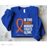 In This Family Nobody Fights Alone Leukemia Awareness Gift Sweatshirt thumb 2