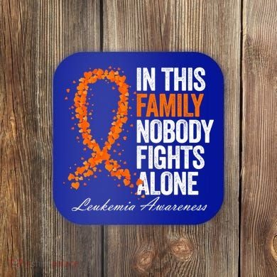 In This Family Nobody Fights Alone Leukemia Awareness Gift Coaster