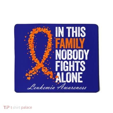In This Family Nobody Fights Alone Leukemia Awareness Gift Mousepad