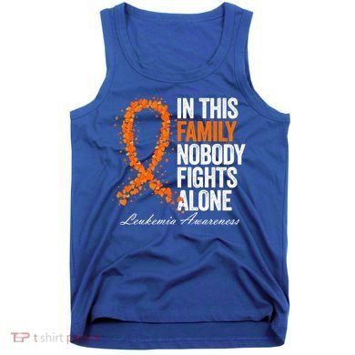 In This Family Nobody Fights Alone Leukemia Awareness Gift Tank Top