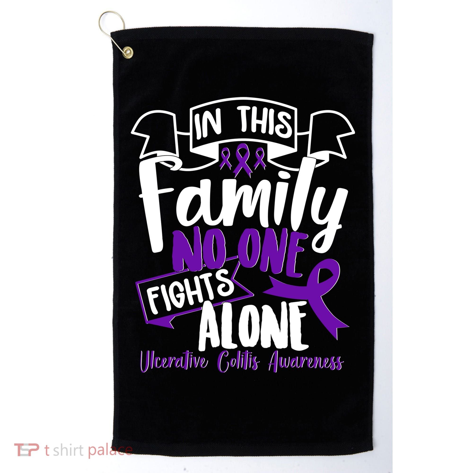 In This Family No One Fights Alone Ulcerative Colitis Awareness Golf Towel