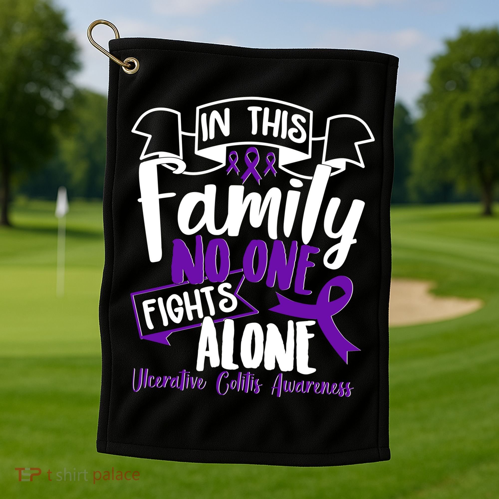 In This Family No One Fights Alone Ulcerative Colitis Awareness Golf Towel