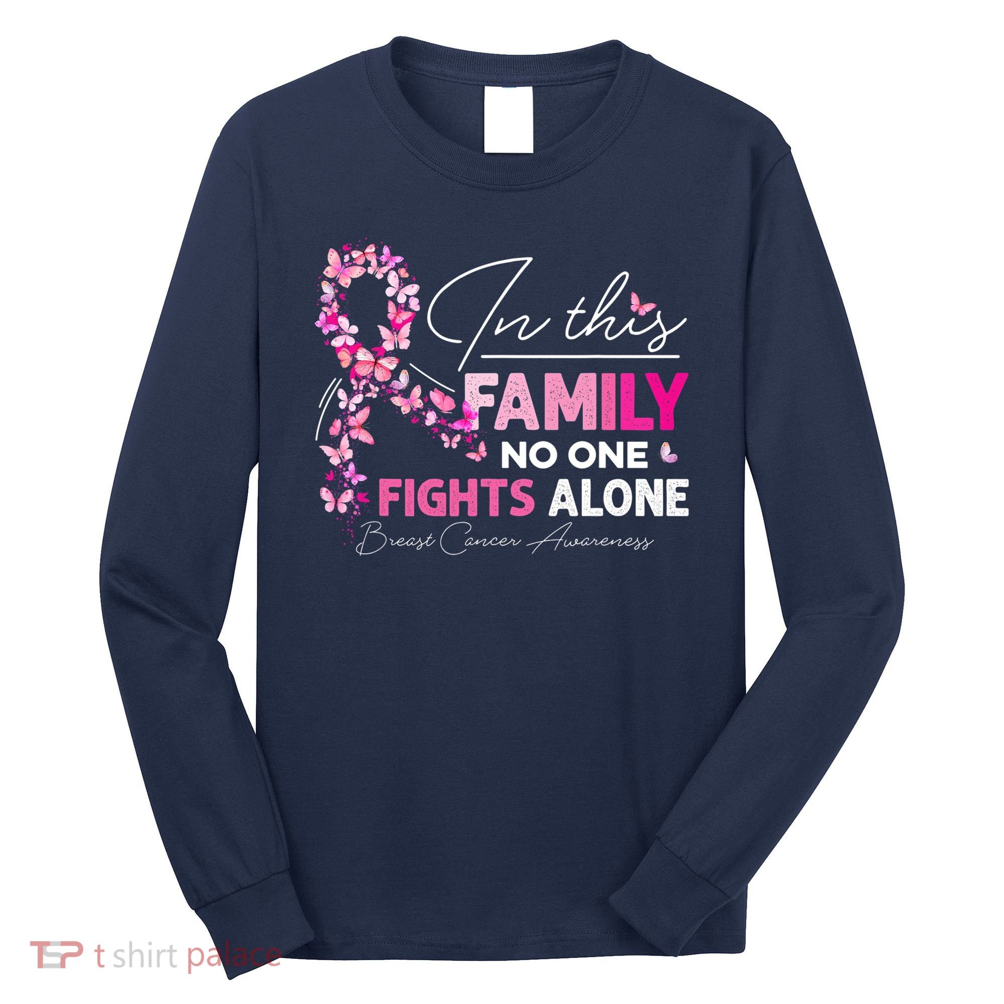 In This Family No One Fight Alone Breast Cancer Awareness Long Sleeve Shirt