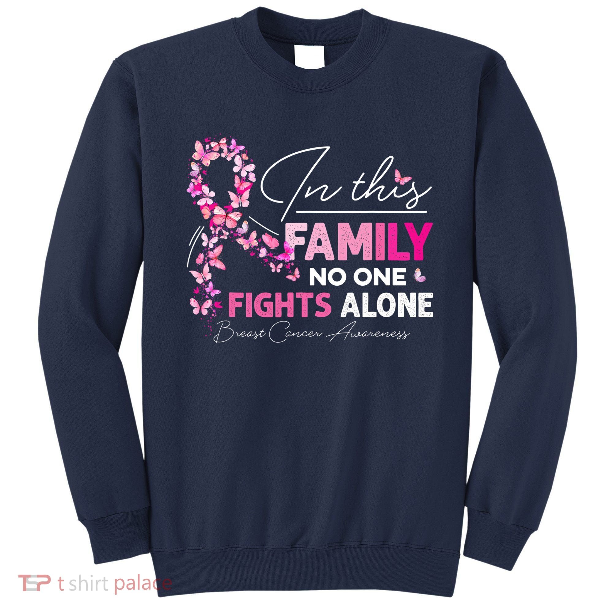 In This Family No One Fight Alone Breast Cancer Awareness Sweatshirt