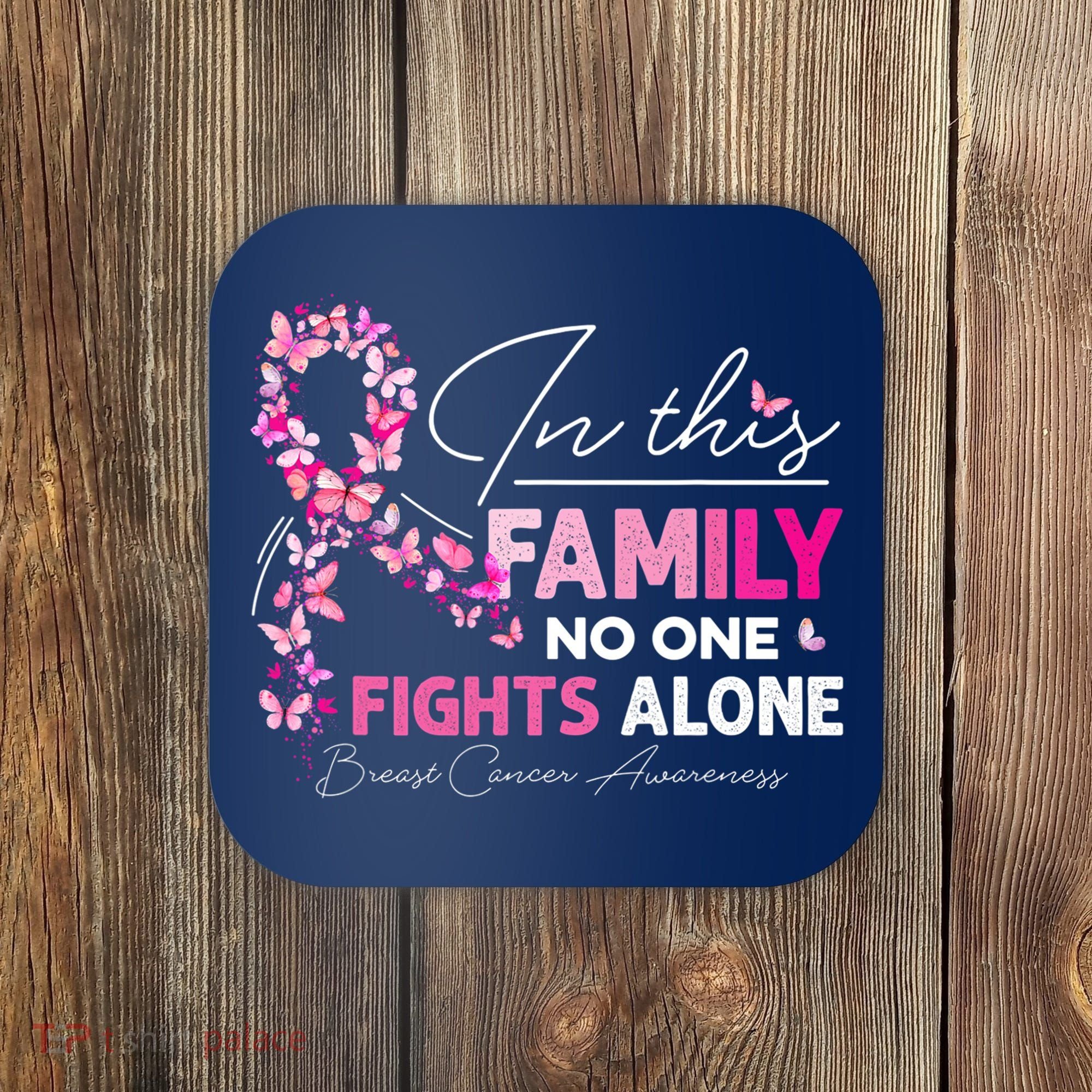 In This Family No One Fight Alone Breast Cancer Awareness Coaster