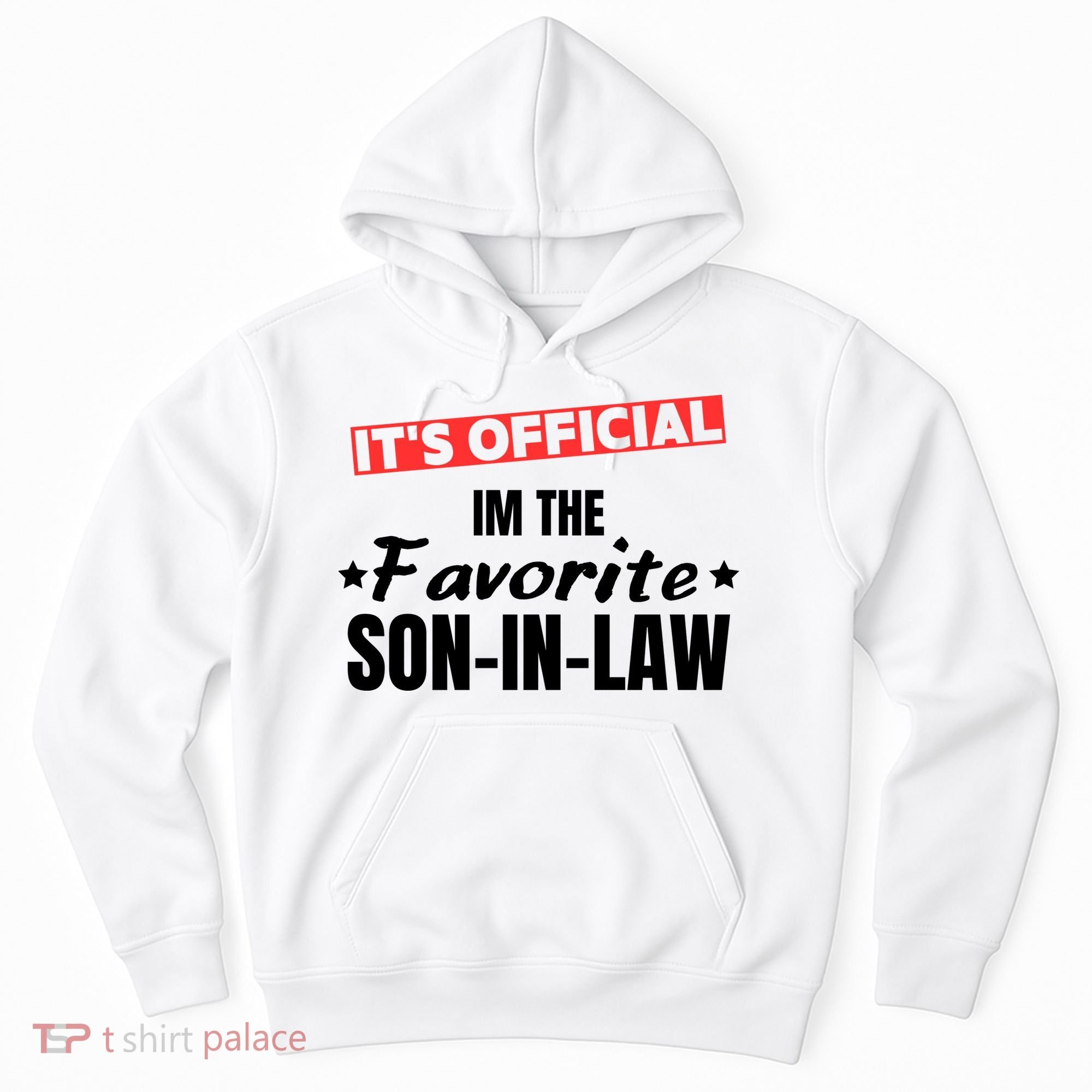 Im The Favorite Son In Law Funny Hoodie