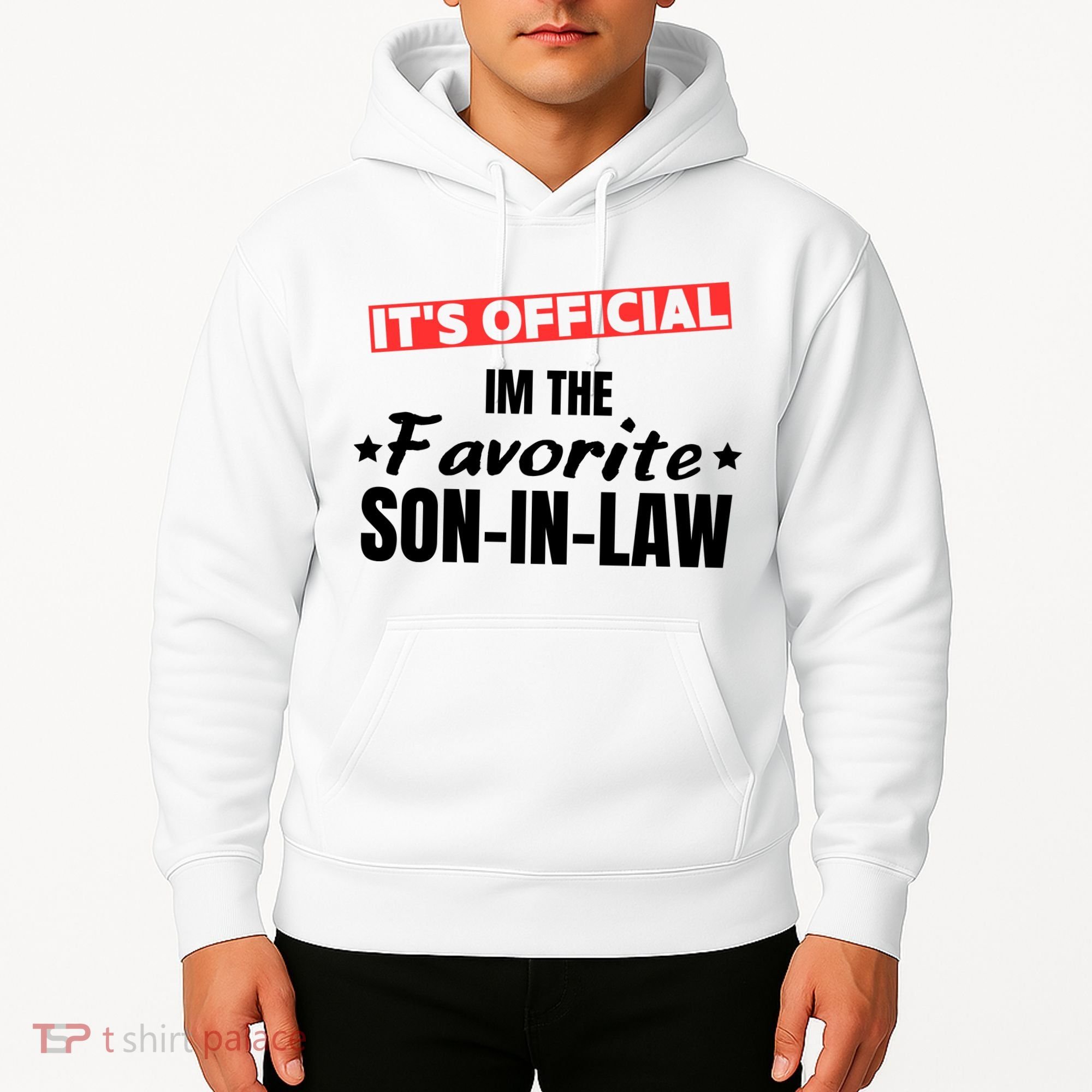 Im The Favorite Son In Law Funny Hoodie
