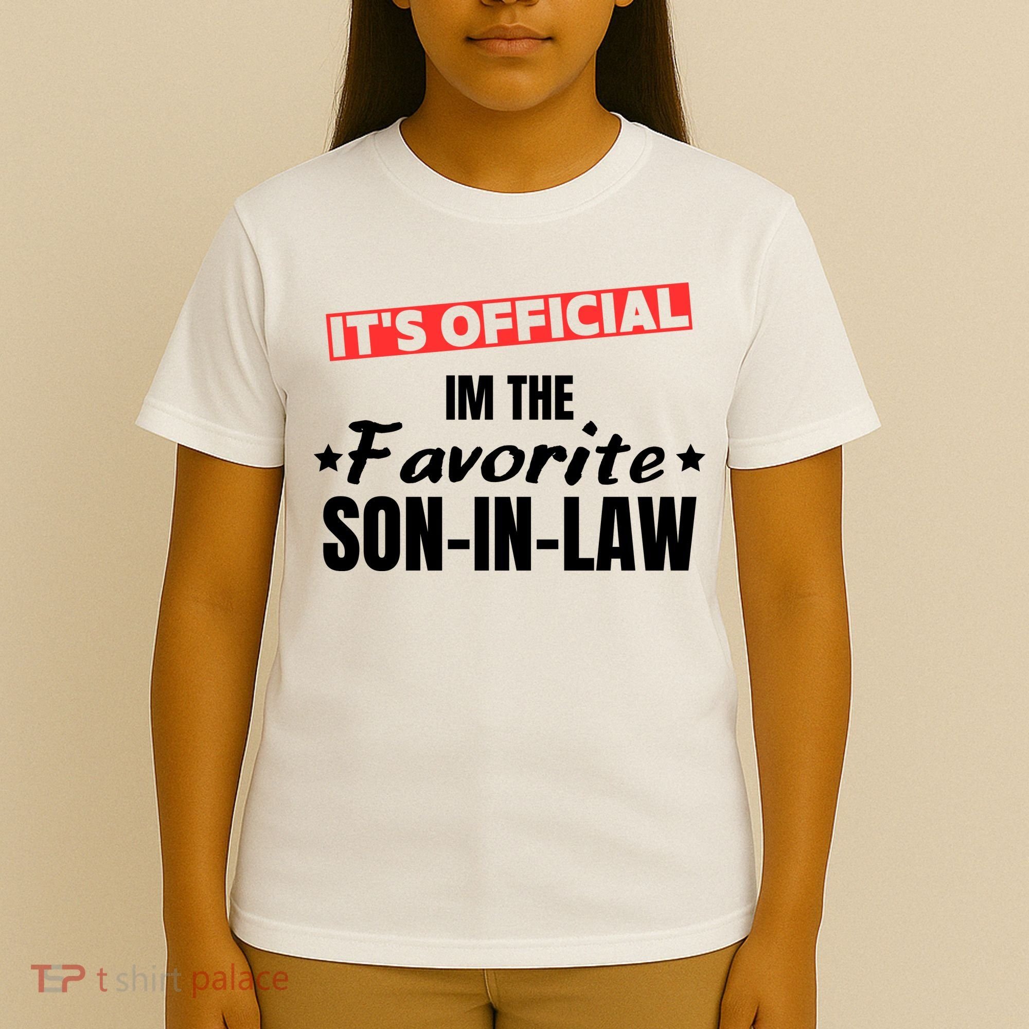 Im The Favorite Son In Law Funny T-Shirt