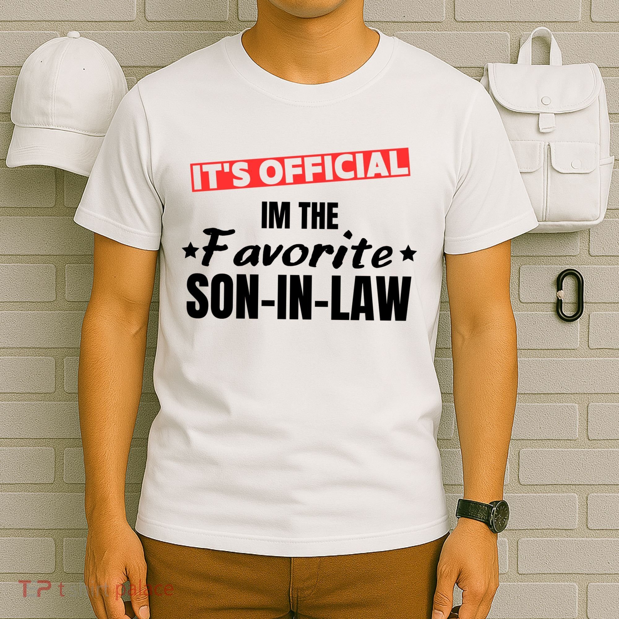 Im The Favorite Son In Law Funny T-Shirt