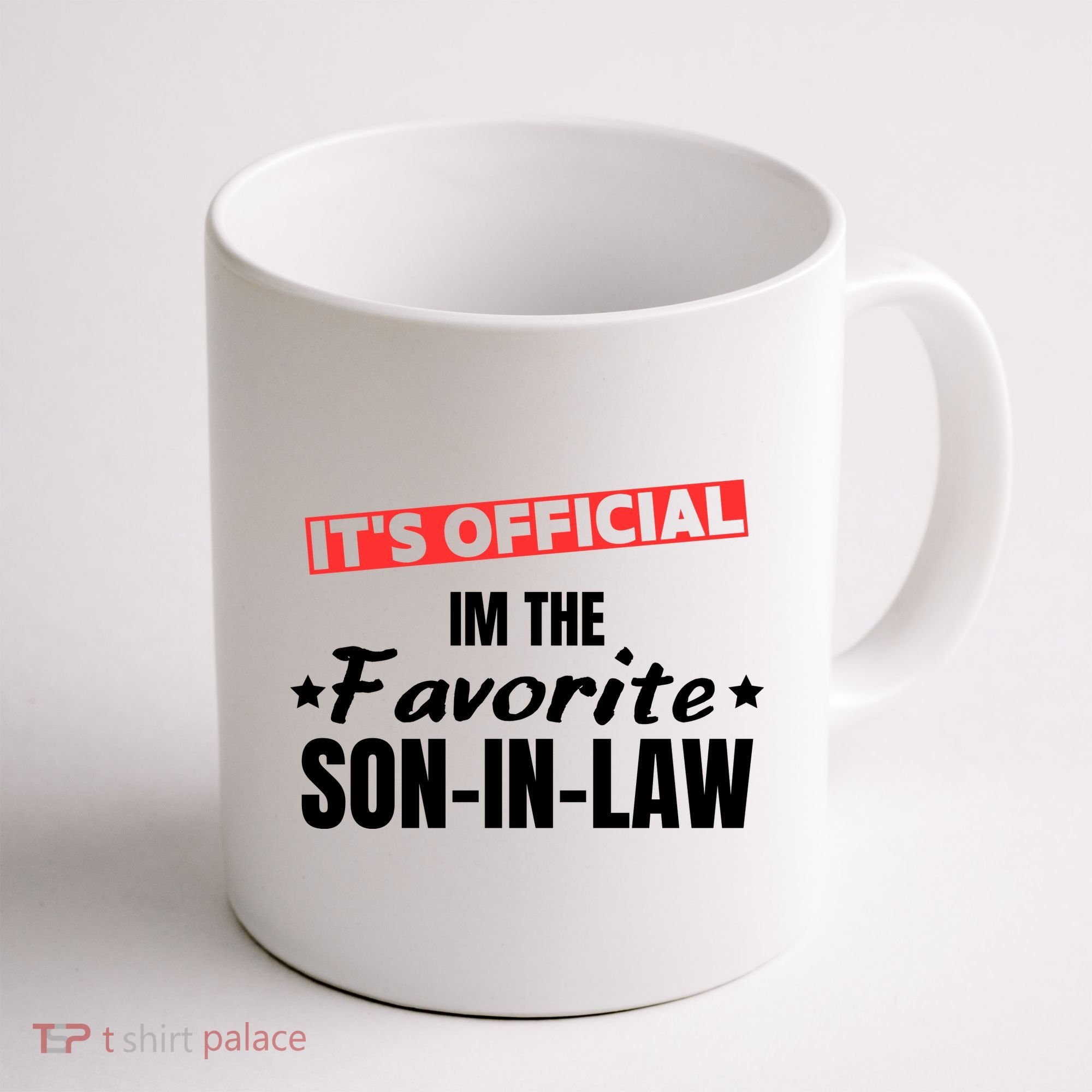 Im The Favorite Son In Law Funny Coffee Mug