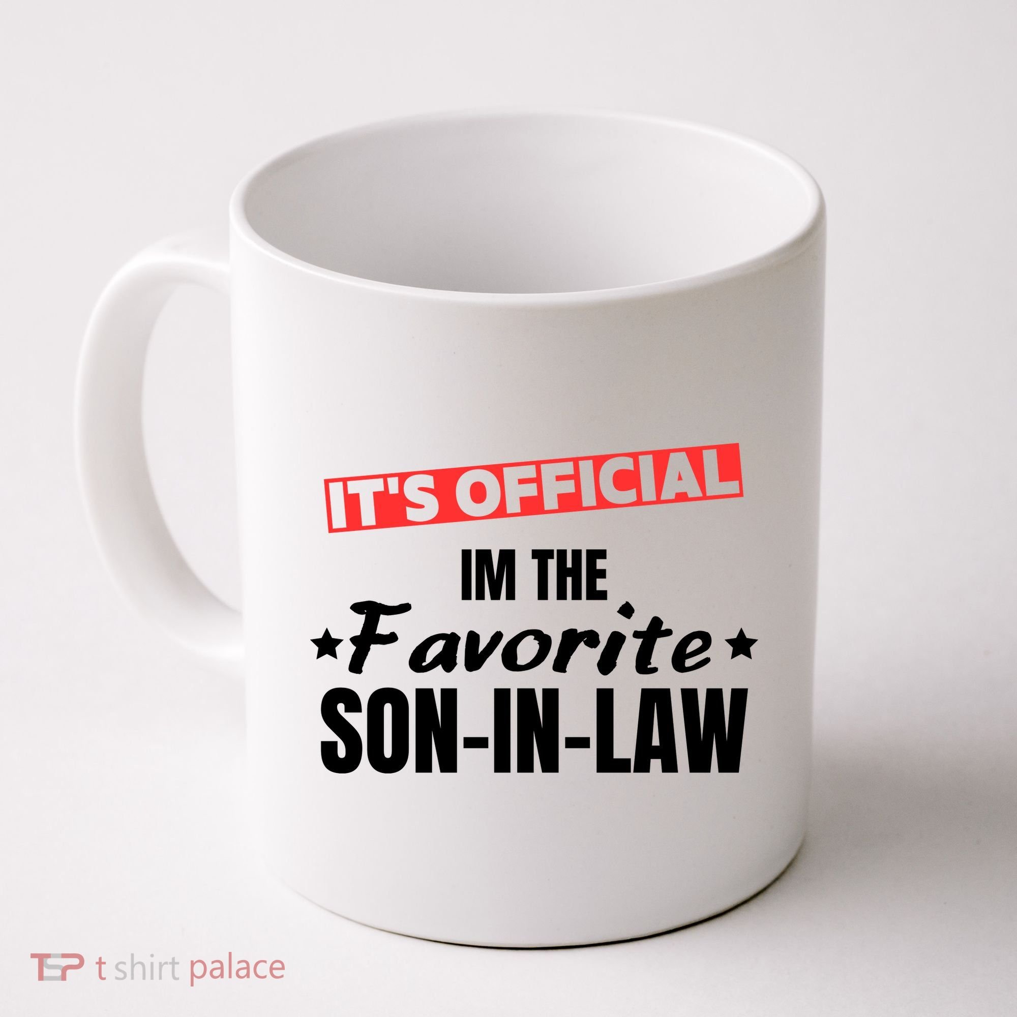Im The Favorite Son In Law Funny Coffee Mug