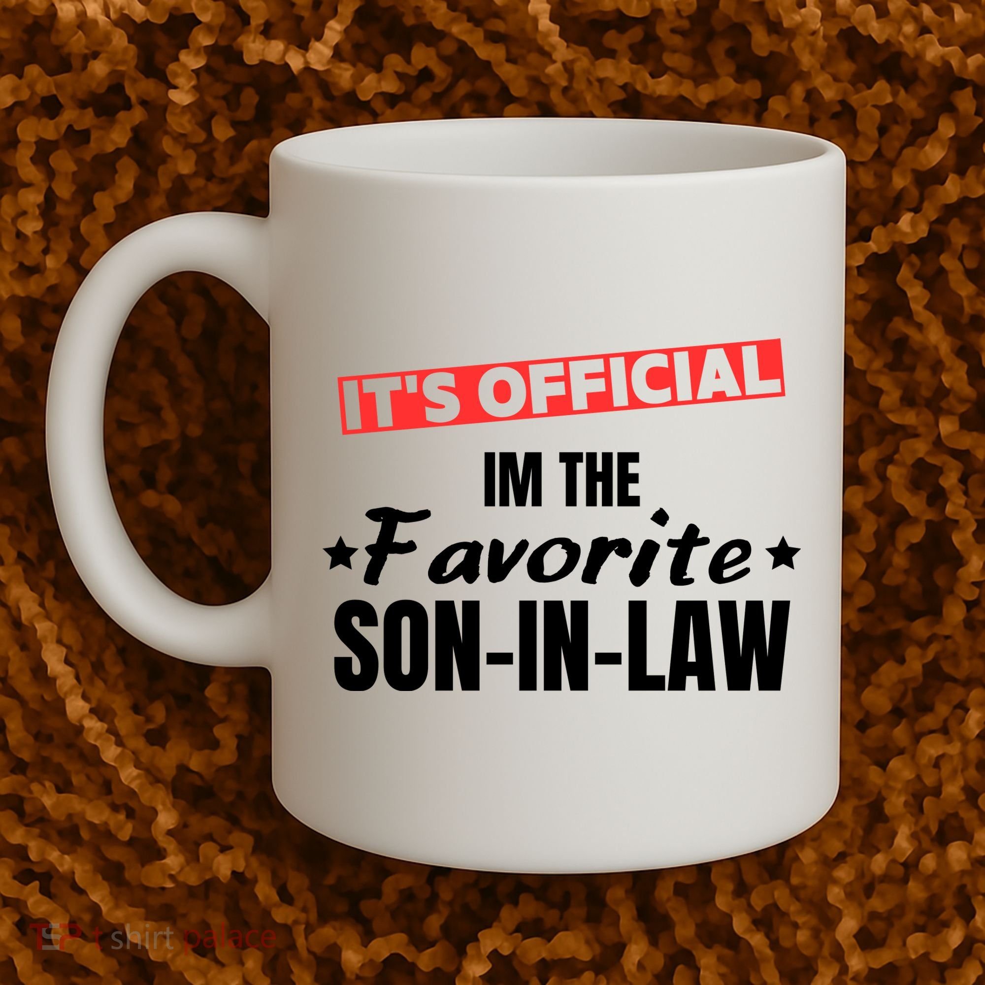 Im The Favorite Son In Law Funny Coffee Mug