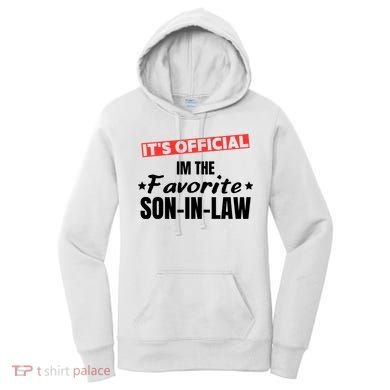 Im The Favorite Son In Law Funny Women's Hoodie