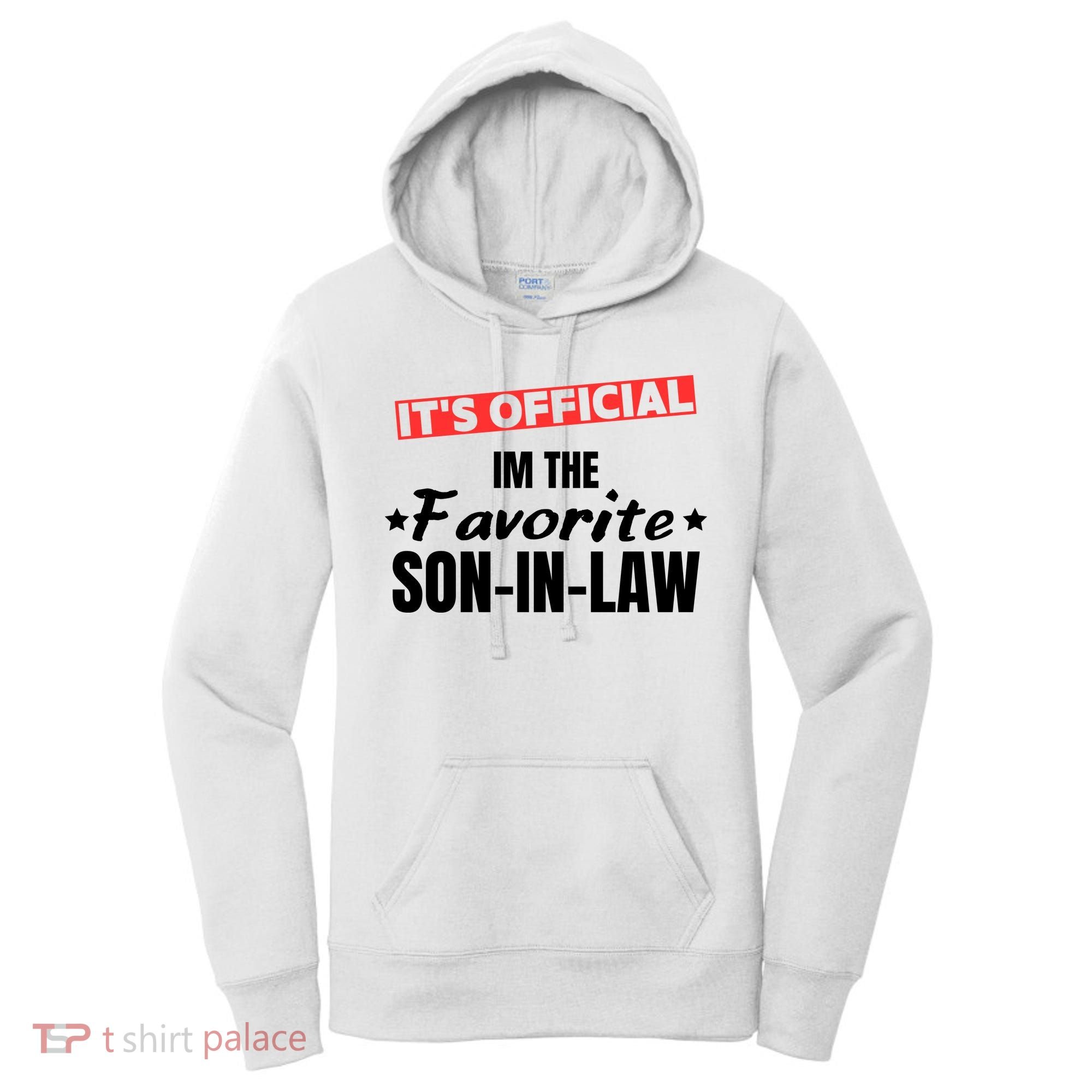 Im The Favorite Son In Law Funny Women's Hoodie