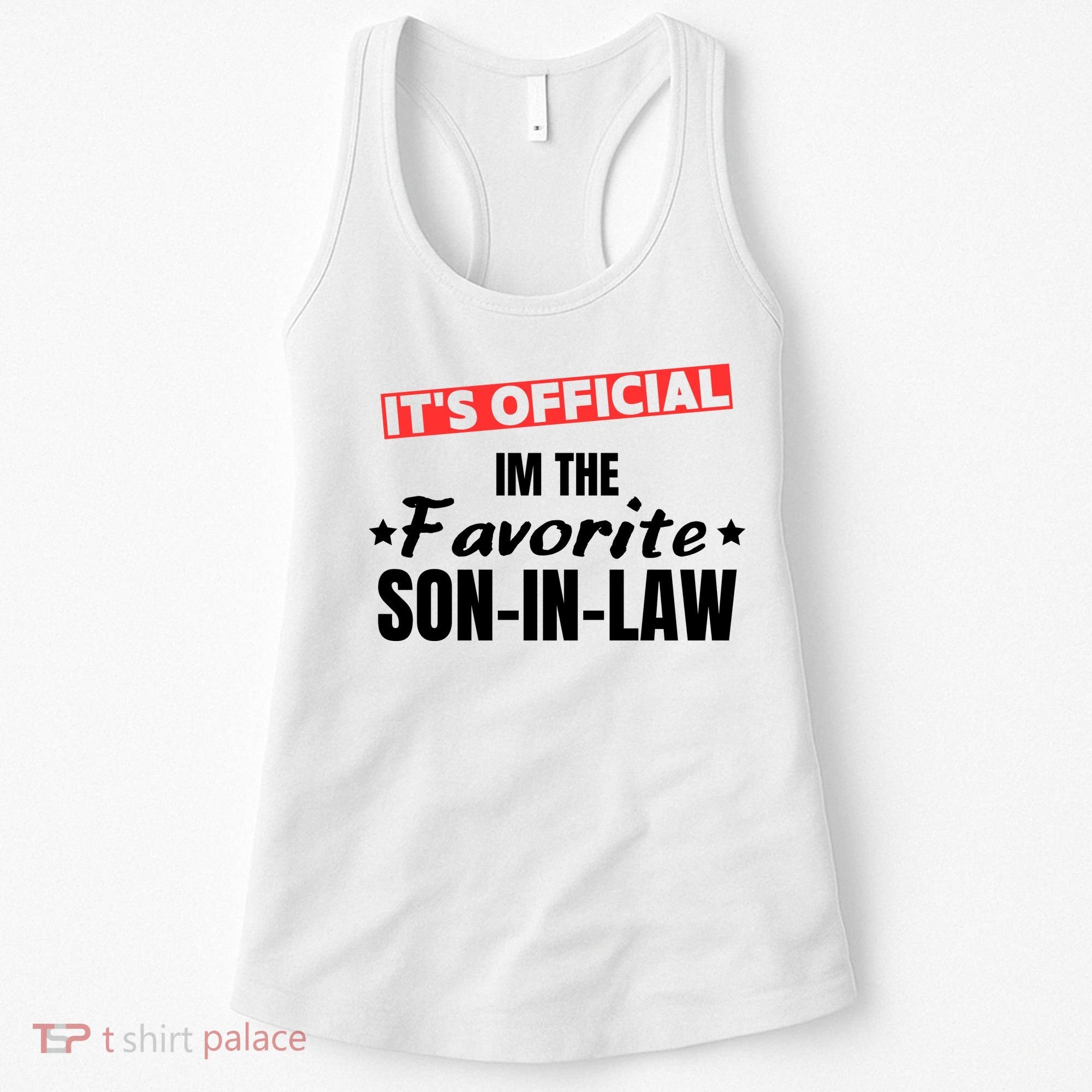 Im The Favorite Son In Law Funny Women's Tank Top