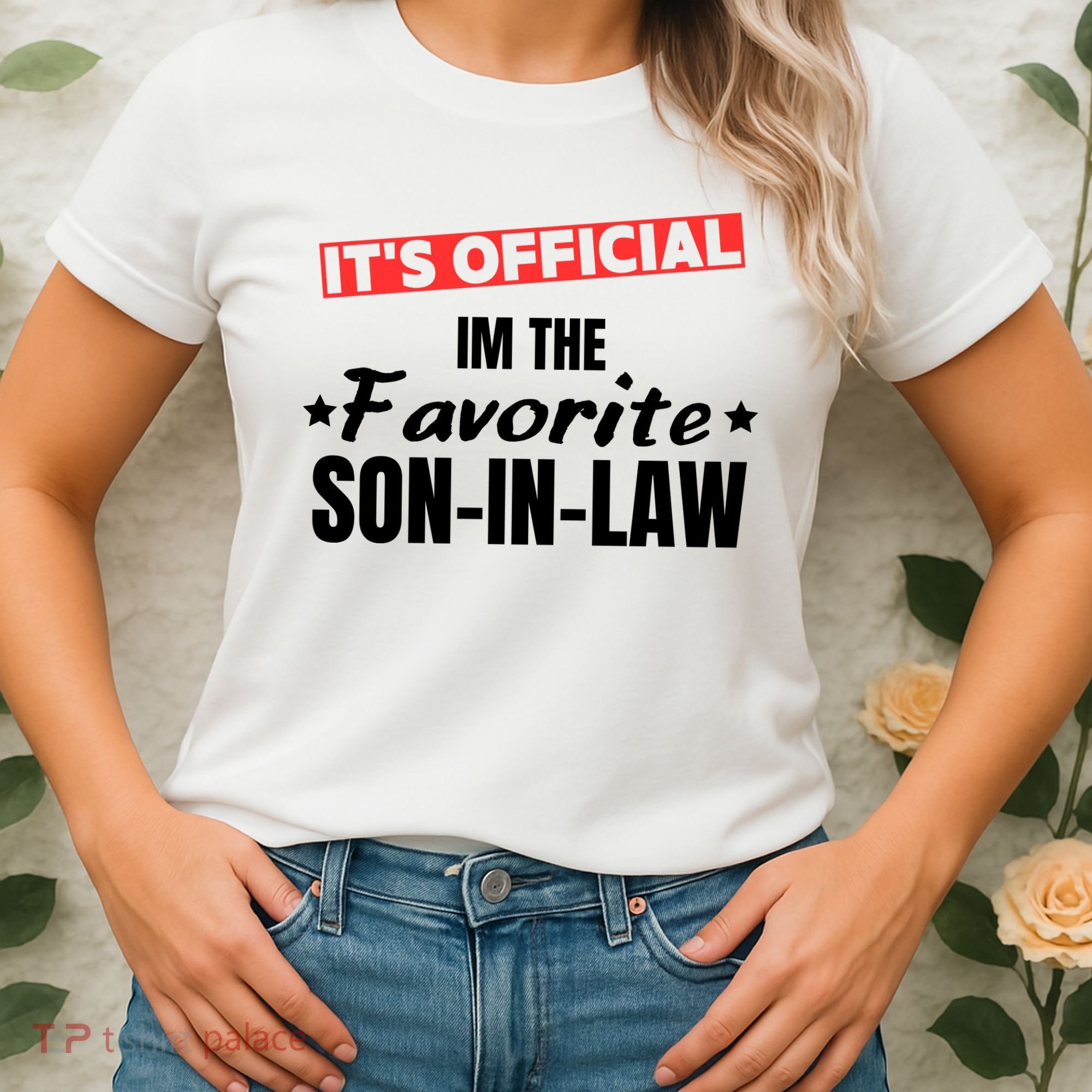 Im The Favorite Son In Law Funny Women's T-Shirt