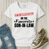 Im The Favorite Son In Law Funny Women's T-Shirt thumb 3