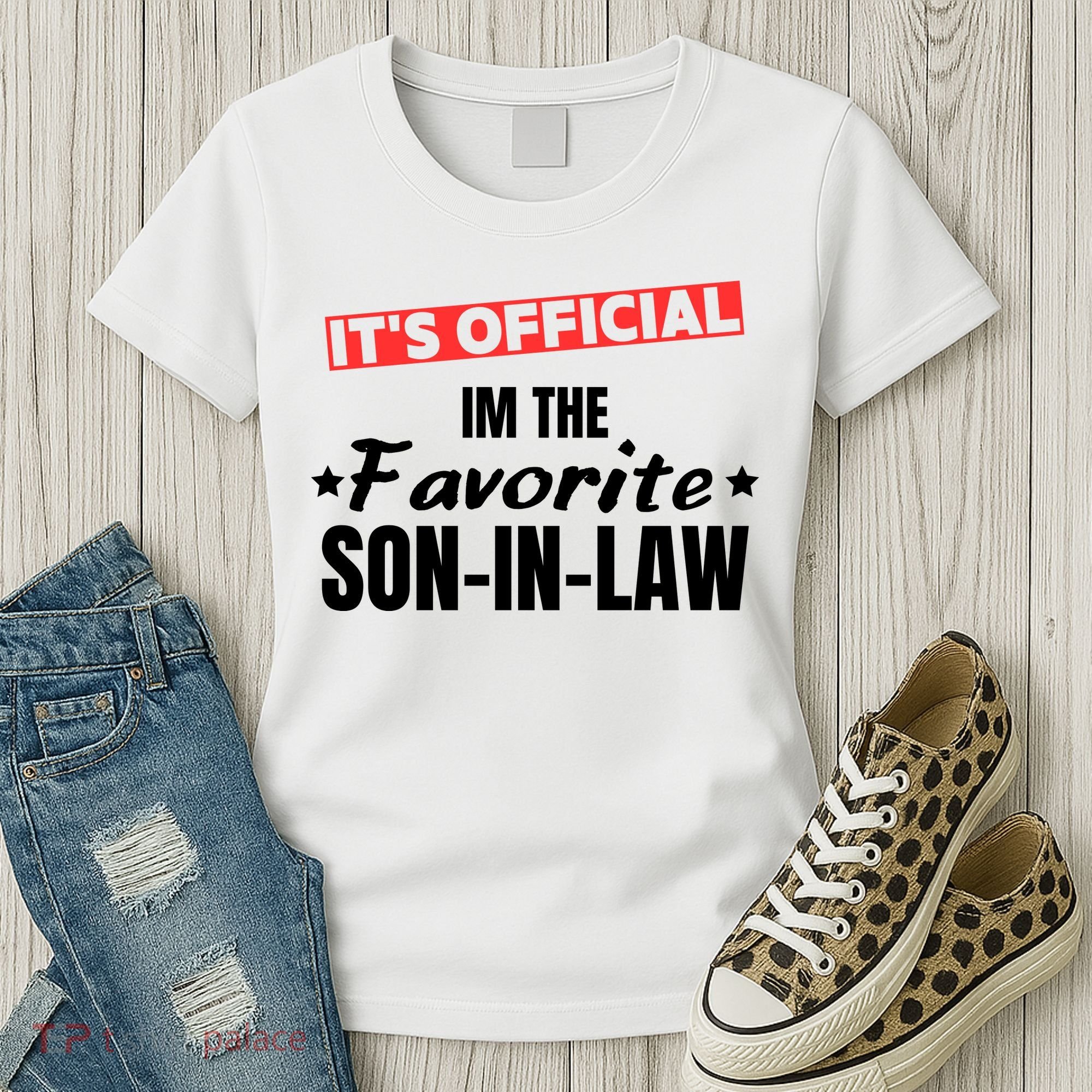 Im The Favorite Son In Law Funny Women's T-Shirt