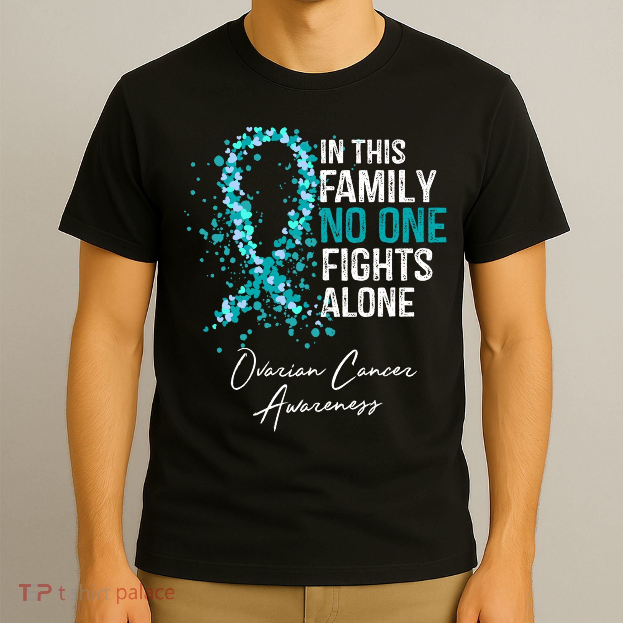 In This Family No One Fights Alone Ovarian Cancer Awareness Gift T-Shirt